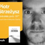 Piotr Strzeżysz | Empik Galeria Bałtycka